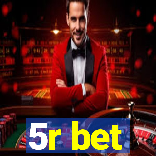 5r bet